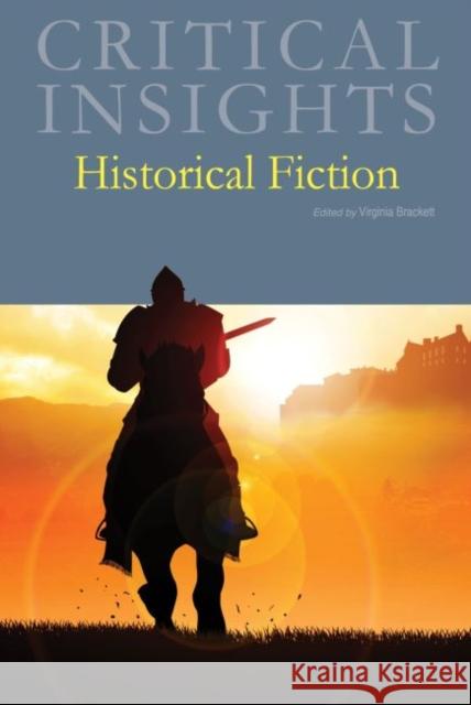 Critical Insights: Historical Fiction: Print Purchase Includes Free Online Access Salem Press   9781682177105 H.W. Wilson Publishing Co.