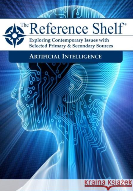 Reference Shelf: Artificial Intelligence Hw Wilson 9781682178676 H. W. Wilson