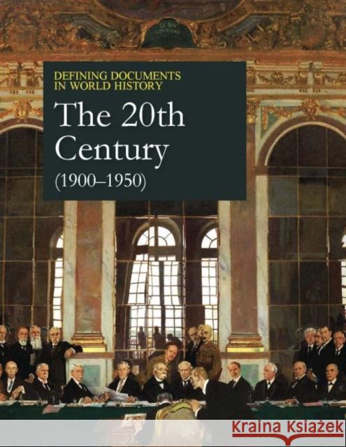 Defining Documents in World History: The 20th Century (1900-1950): Print Purchase Includes Free Online Access Salem Press 9781682179246 Salem Press