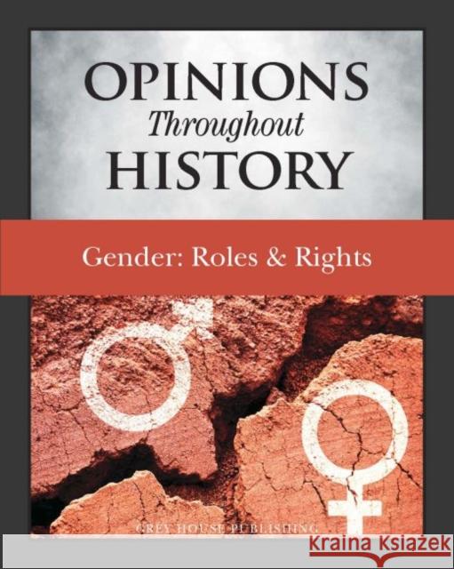 Opinions Throughout History: Gender Roles: Print Purchase Includes Free Online Access  9781682179512 Grey House Publishing