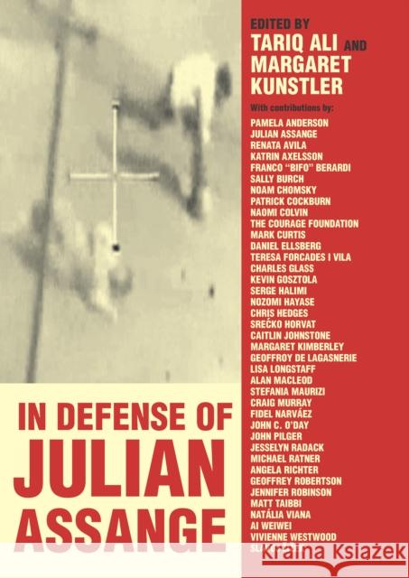 In Defense of Julian Assange Tariq Ali Margaret Kunstler 9781682192214 OR Books