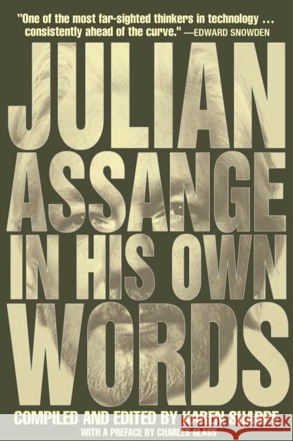 Julian Assange In His Own Words Julian Assange 9781682192634