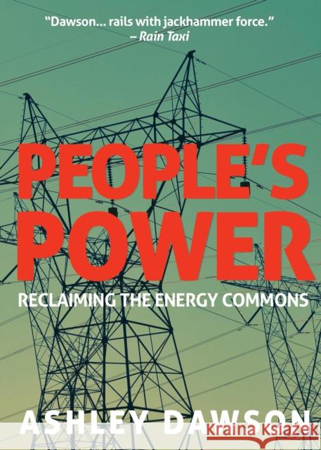 People's Power: Reclaiming the Energy Commons Ashley Dawson 9781682192979