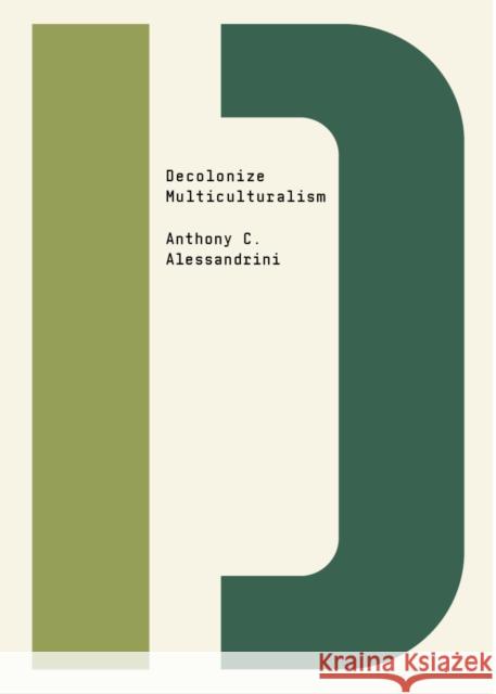 Decolonize Multiculturalism  9781682193532 OR Books