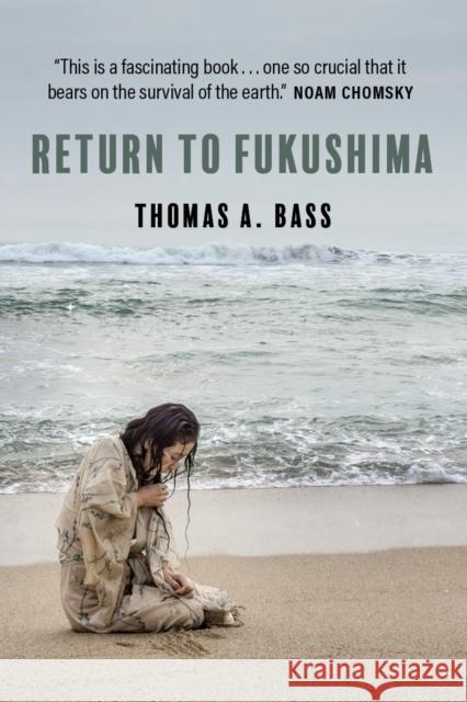 Return to Fukushima Thomas A. Bass 9781682195109 OR Books