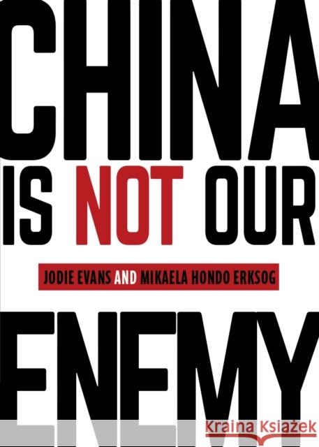 China Is Not Our Enemy Mikaela Nhondo Erskog 9781682196106 OR Books