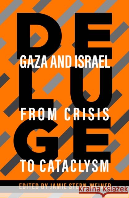 Deluge: Gaza and Israel from Crisis to Cataclysm  9781682196199 OR Books
