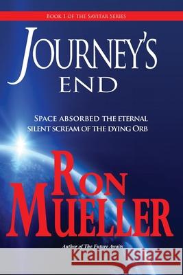 Journey's End Ron Mueller 9781682231975 Around the World Publishing LLC