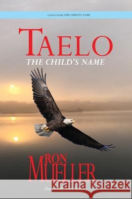 The Childs Name Ron Mueller 9781682232033 Around the World Publishing LLC