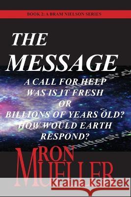 The Message Ron Mueller   9781682232736 Around the World Publishing LLC