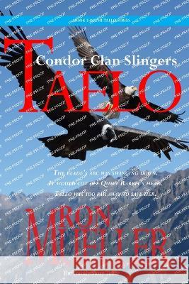 Taelo: Condor Clan Slingers Ron Mueller   9781682232972 Around the World Publishing LLC