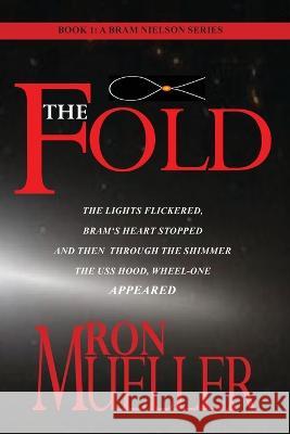 The Fold Ron Mueller   9781682233092 Around the World Publishing LLC