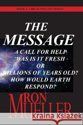 The Message Ron Mueller   9781682233115 Around the World Publishing LLC