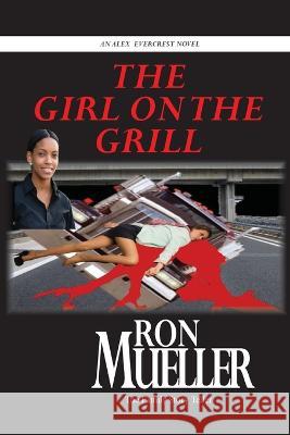 The Girl on the Grill Ron Mueller   9781682233290 Around the World Publishing LLC