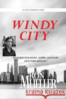 Windy City Ron Mueller   9781682233399 Around the World Publishing LLC