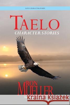 Taelo: Character Stories Ron Mueller   9781682234037 Around the World Publishing LLC