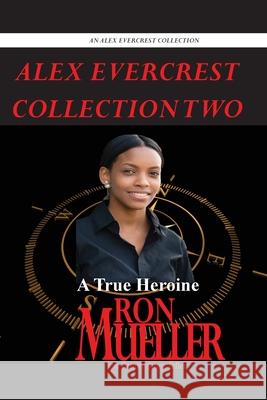 Alex Evercrest Collection Two Ron Mueller 9781682239568 Around the World Publishing LLC