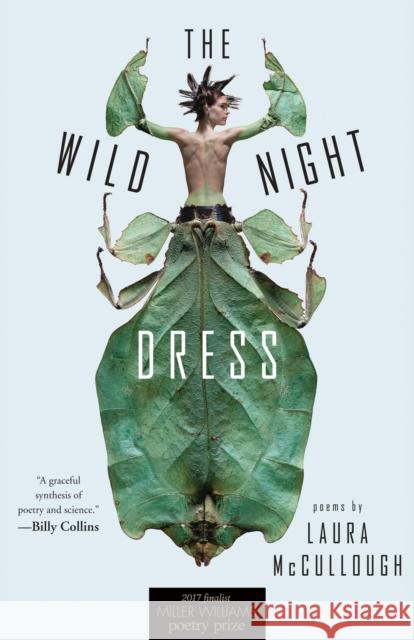 The Wild Night Dress: Poems Laura McCullough 9781682260272 University of Arkansas Press