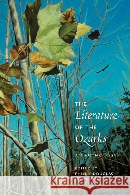 The Literature of the Ozarks: An Anthology Phillip Douglas Howerton 9781682260845