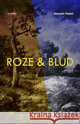 Roze & Blud: A Poem Iwen, Jayson 9781682261323