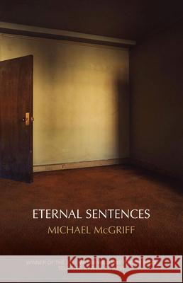 Eternal Sentences Michael McGriff 9781682261620