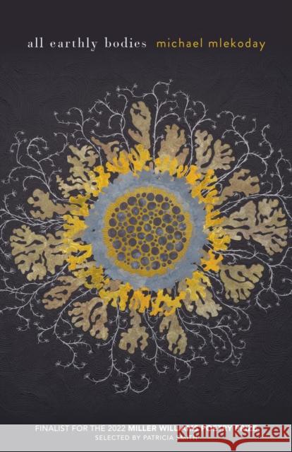 All Earthly Bodies Michael Mlekoday 9781682262030 University of Arkansas Press