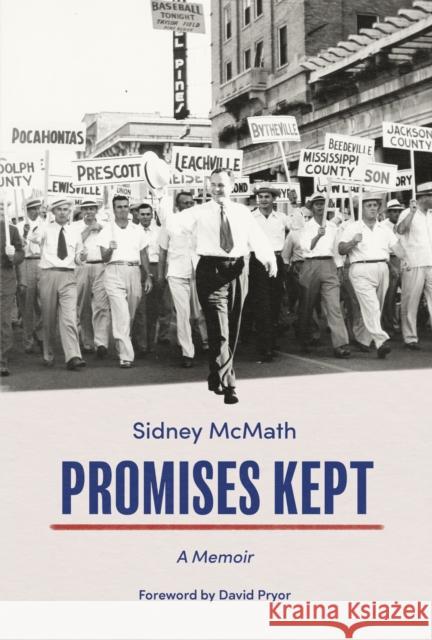 Promises Kept: A Memoir Sidney S. McMath 9781682262979