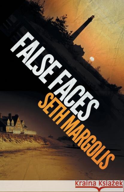 False Faces Seth Margolis 9781682301005