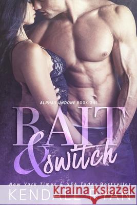 Bait & Switch: Alphas Undone - Book One  9781682302200 Everafter Platinum