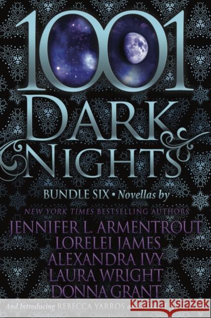 1001 Dark Nights: Bundle Six Jennifer L. Armentrout Lorelei James Alexandra Ivy 9781682305751 Everafter Romance