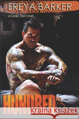 Hundred To One: a Cedar Tree novel Freya Barker 9781682309087 Diversion Books