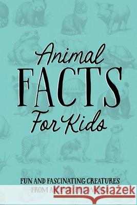 Animal Facts for Kids Softcover Book Willow Creek Press 9781682349908 Willow Creek Press