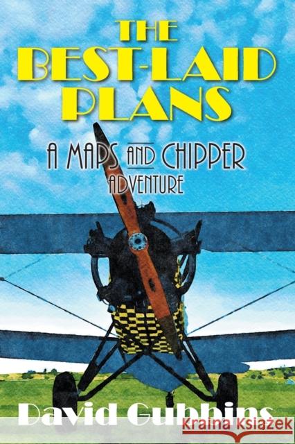 The Best-Laid Plans: A Maps and Chipper Adventure David Gubbins 9781682353158 Strategic Book Publishing & Rights Agency, LL
