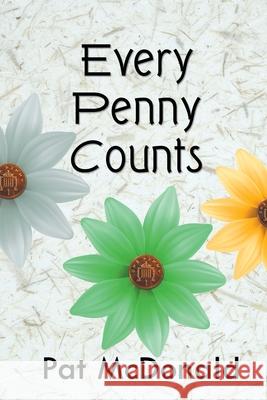 Every Penny Counts Pat McDonald 9781682355091