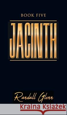 Jacinth: Book Five Glenn, Randall 9781682355336 Strategic Book Publishing & Rights Agency, LL