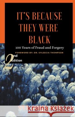 It's Because They Were Black: 100 Years of Fraud and Forgery Johnson, Syl 9781682355343 Strategic Book Publishing & Rights Agency, LL