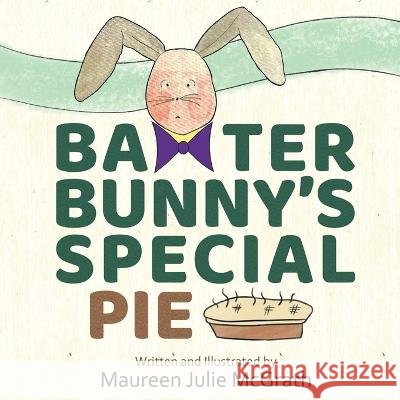 Baxter Bunny's Special Pie Maureen Juli 9781682357507