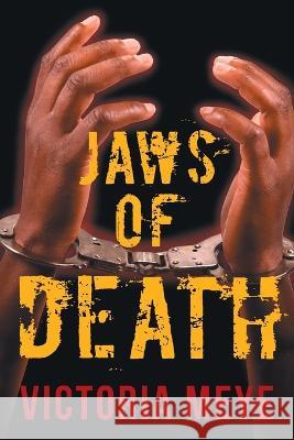 Jaws of Death Victoria Meye 9781682358382 Strategic Book Publishing