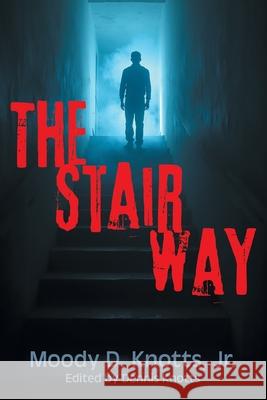 The Stairway: Book One of The Miracle of the Mountain Series Moody, Jr. Dwigh 9781682358597 Strategic Book Publishing