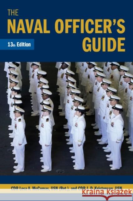 The Naval Officer's Guide 13th Edition Lesa McComa Joshua D. Kristenson 9781682474594 US Naval Institute Press
