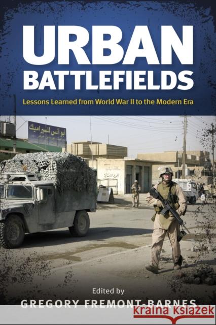 Urban Battlefields: Lessons Learned from World War II to the Modern Era  9781682477243 Naval Institute Press