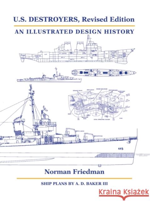 U.S. Destroyers, Revised Edition: An Illustrated Design History Friedman, Norman 9781682477571