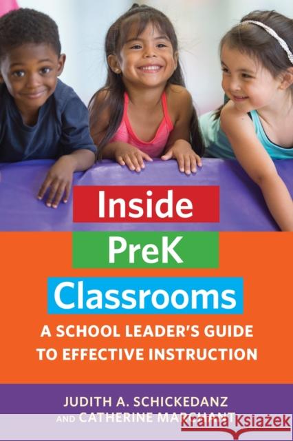 Inside PreK Classrooms: A School Leader's Guide to Effective Instruction Schickedanz, Judith A. 9781682531273 Harvard Education PR