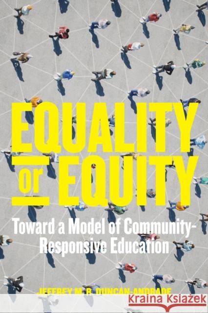 Equality or Equity: Toward a Model of Community-Responsive Education H. Richard Milner 9781682537473 Harvard Educational Publishing Group