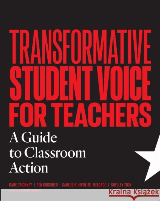 Transformative Student Voice for Teachers: A Guide to Classroom Action Shelley Zion 9781682539859 Harvard Education PR