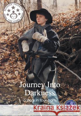 Journey Into Darkness: a Story in Four Parts (2nd Edition) Full Color Moore, J. Arthur 9781682561577 Litfire Publishing, LLC