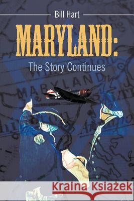 Maryland: The Story Continues Bill Hart, Pas 9781682562222