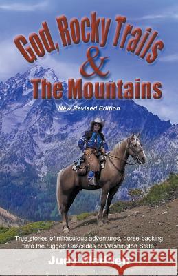 God, Rocky Trails & the Mountains Judy Madden 9781682563144