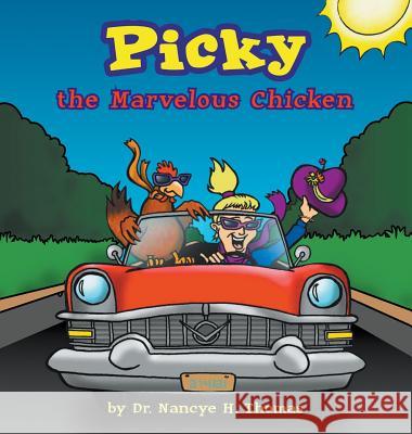 Picky the Marvelous Chicken Nancye Thomas 9781682565919 Litfire Publishing, LLC