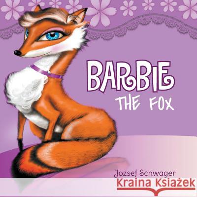 Barbie the Fox Jozsef Schwager 9781682566541